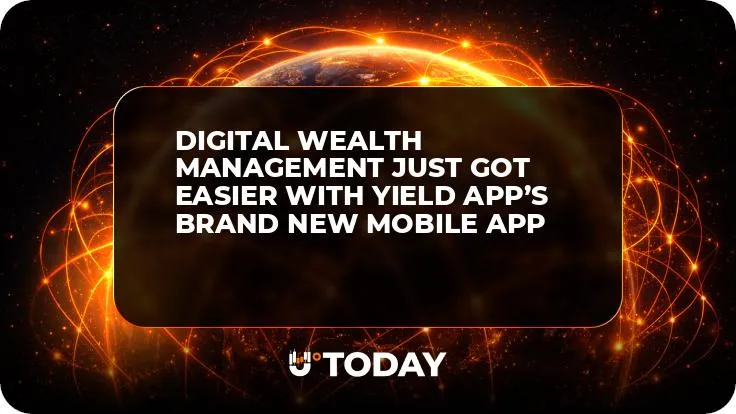 Digital Wealth Management Just Got Easier With Yield App’s Brand New Mobile App