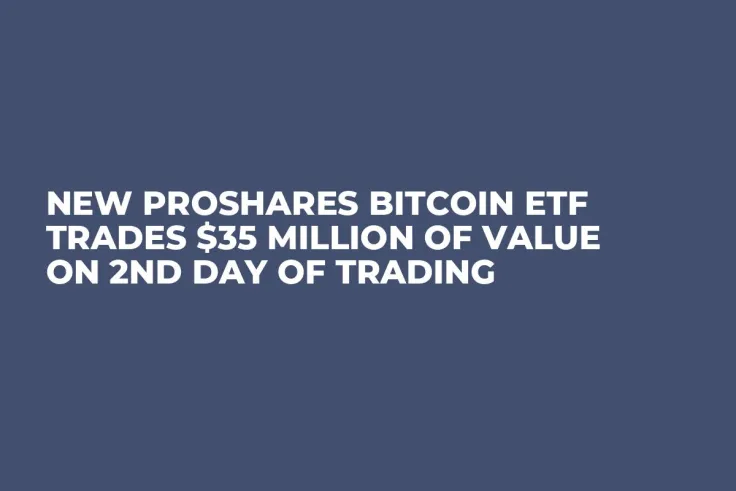 New ProShares Bitcoin ETF Trades $35 Million of Value on 2nd Day of Trading