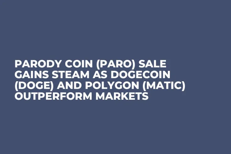 Parody Coin (PARO) Sale Gains Steam As Dogecoin (DOGE) and Polygon (MATIC) Outperform Markets