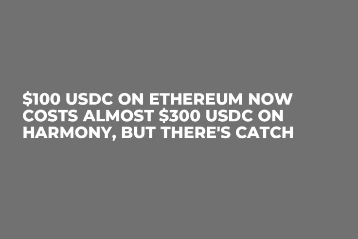 $100 USDC on Ethereum Now Costs Almost $300 USDC on Harmony, But There's Catch