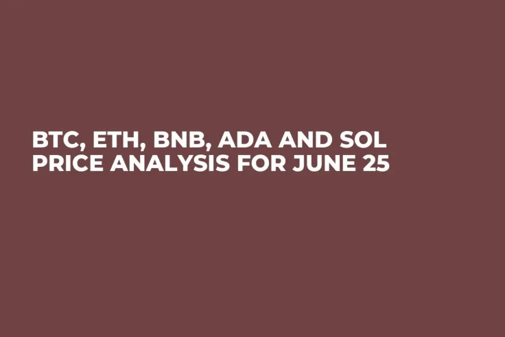 BTC, ETH, BNB, ADA and SOL Price Analysis for June 25
