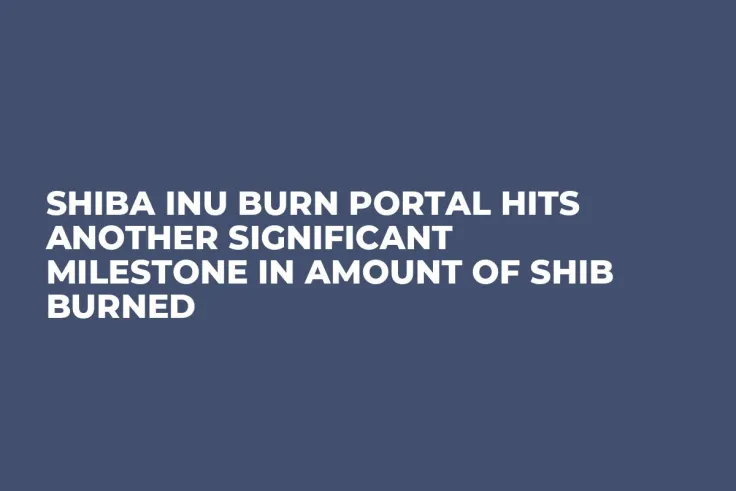 Shiba Inu Burn Portal Hits Another Significant Milestone in Amount of SHIB Burned