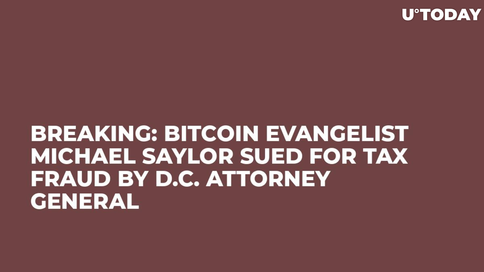BREAKING: Bitcoin Evangelist Michael Saylor Sued for Tax Fraud by D.C. Attorney General