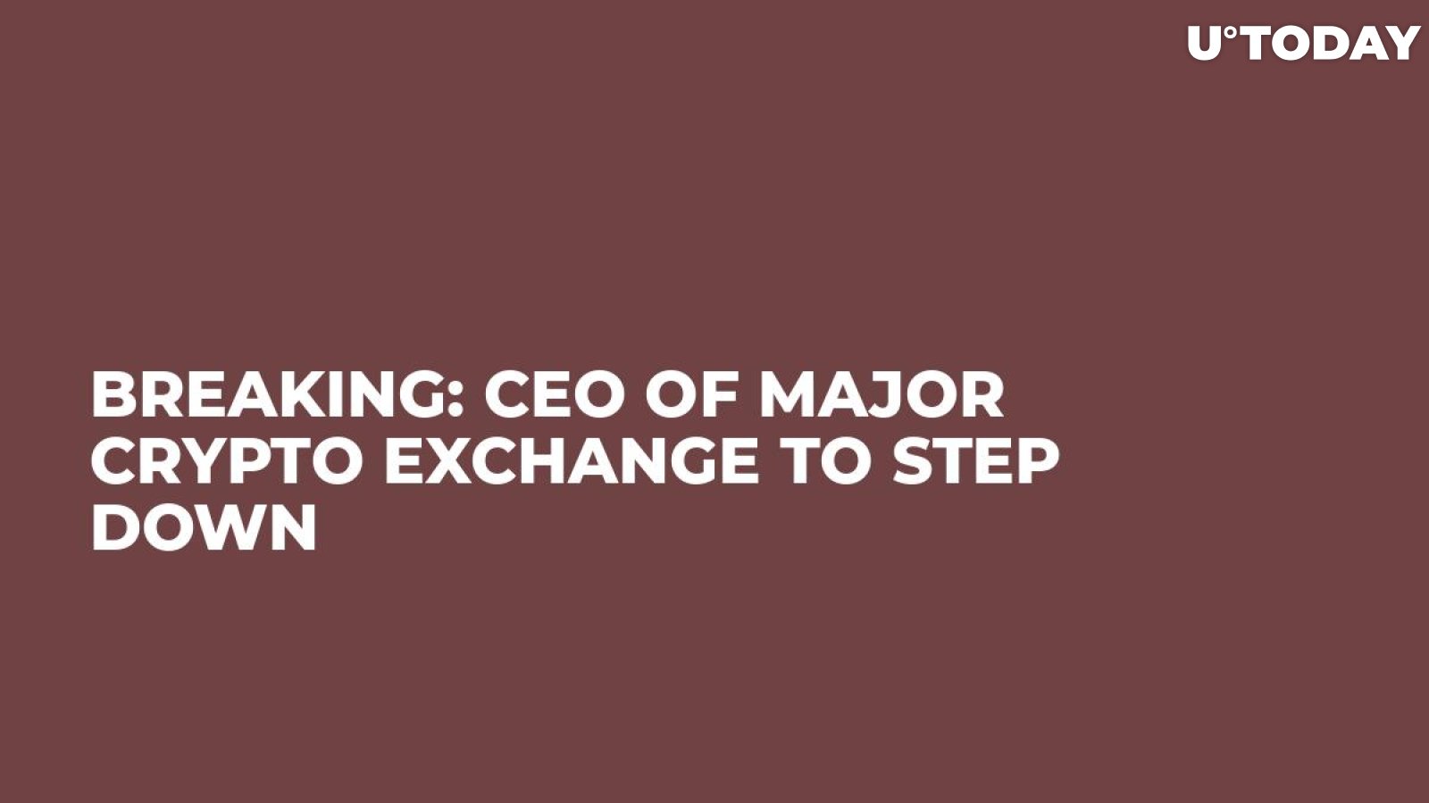 Breaking: CEO of Major Crypto Exchange to Step Down