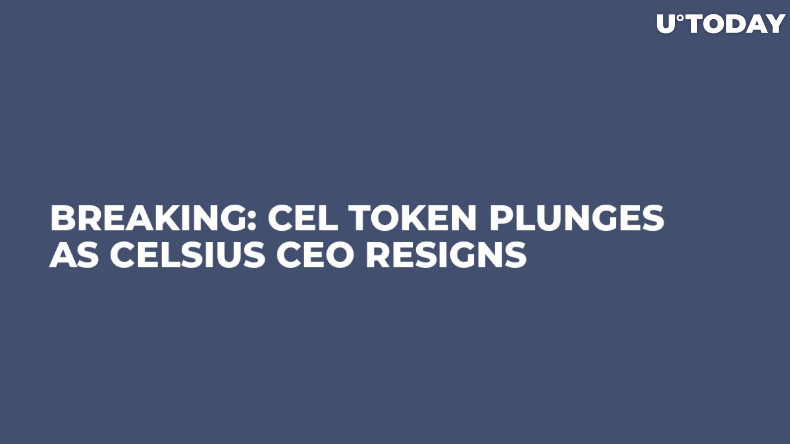 Breaking: CEL Token Plunges as Celsius CEO Resigns