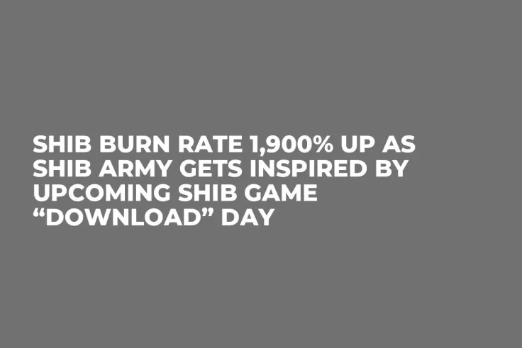 SHIB Burn Rate 1,900% Up As SHIB Army Gets Inspired by Upcoming SHIB Game “Download” Day
