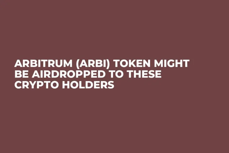 Arbitrum (ARBI) Token Might Be Airdropped to These Crypto Holders