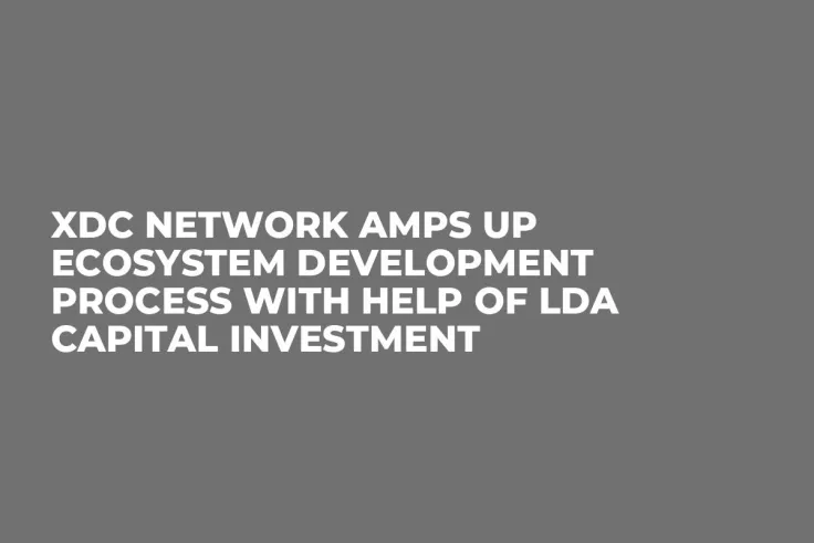 XDC Network Amps Up Ecosystem Development Process With Help of LDA Capital Investment 