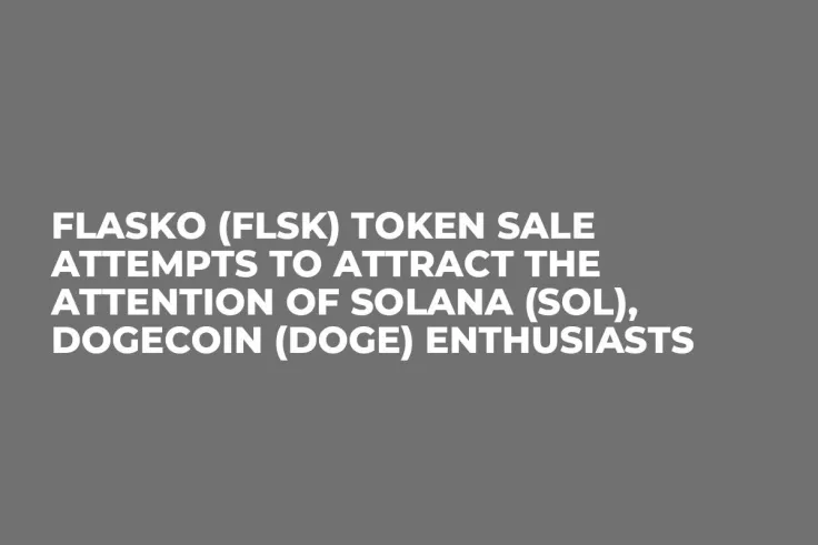 Flasko (FLSK) Token Sale Attempts to Attract the Attention of Solana (SOL), Dogecoin (DOGE) Enthusiasts