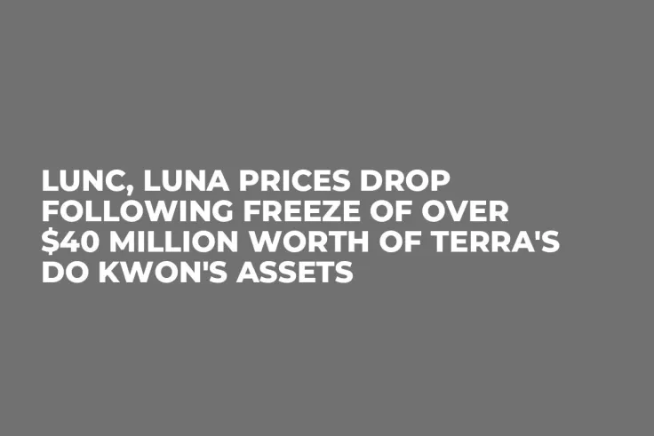 LUNC, LUNA Prices Drop Following Freeze of Over $40 Million Worth of Terra's Do Kwon's Assets