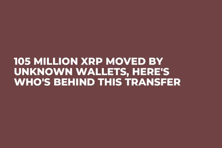 105 Million XRP Moved by Unknown Wallets, Here's Who's Behind This Transfer