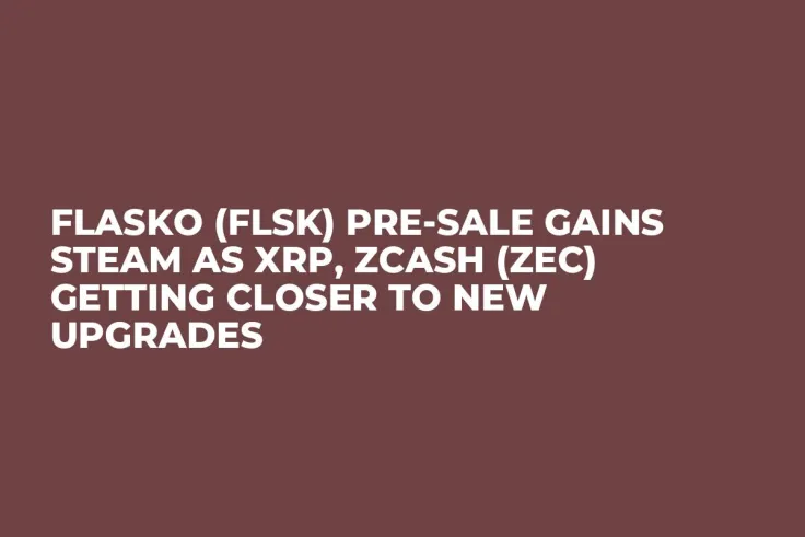 Flasko (FLSK) Pre-Sale Gains Steam as XRP, ZCash (ZEC) Getting Closer to New Upgrades