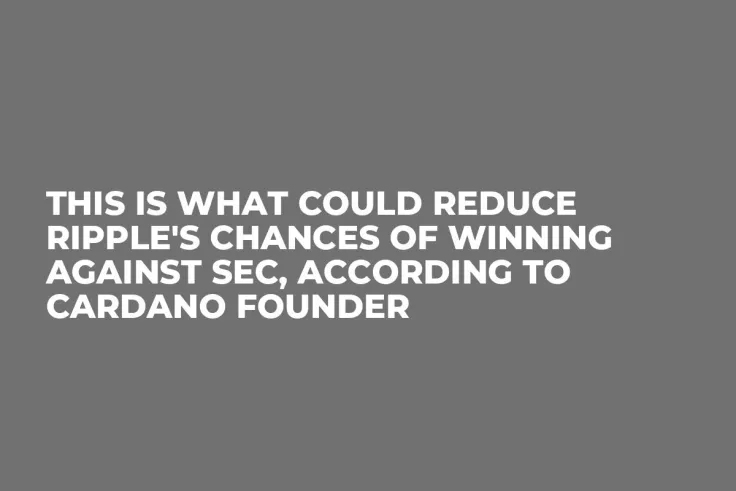 This Is What Could Reduce Ripple's Chances of Winning Against SEC, According to Cardano Founder