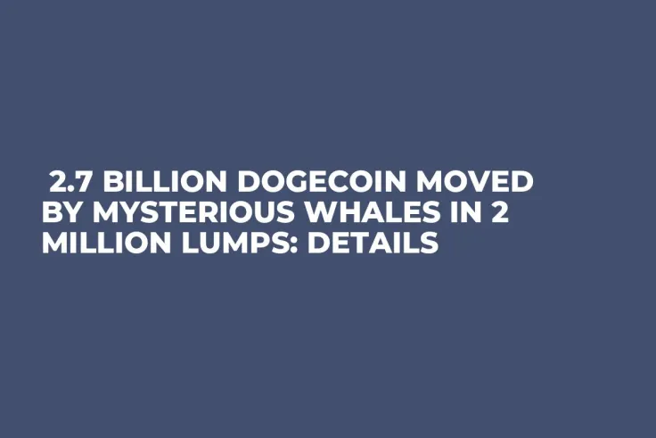  2.7 Billion Dogecoin Moved by Mysterious Whales in 2 Million Lumps: Details