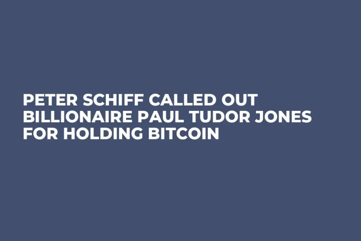 Peter Schiff Called Out Billionaire Paul Tudor Jones for Holding Bitcoin