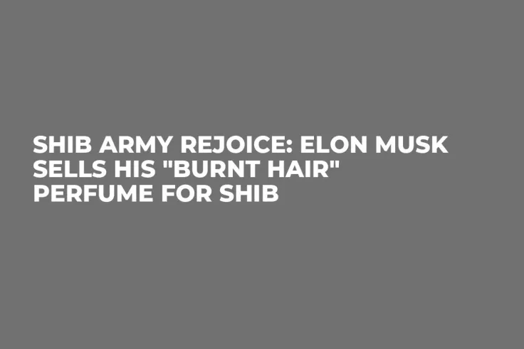 SHIB Army Rejoice: Elon Musk Sells His "Burnt Hair" Perfume for SHIB