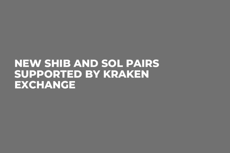 New SHIB and SOL Pairs Supported by Kraken Exchange