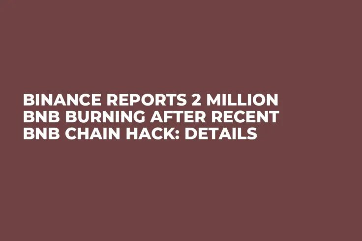 Binance Reports 2 Million BNB Burning After Recent BNB Chain Hack: Details