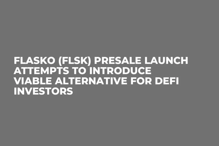 Flasko (FLSK) Presale Launch Attempts to Introduce Viable Alternative for DeFi Investors