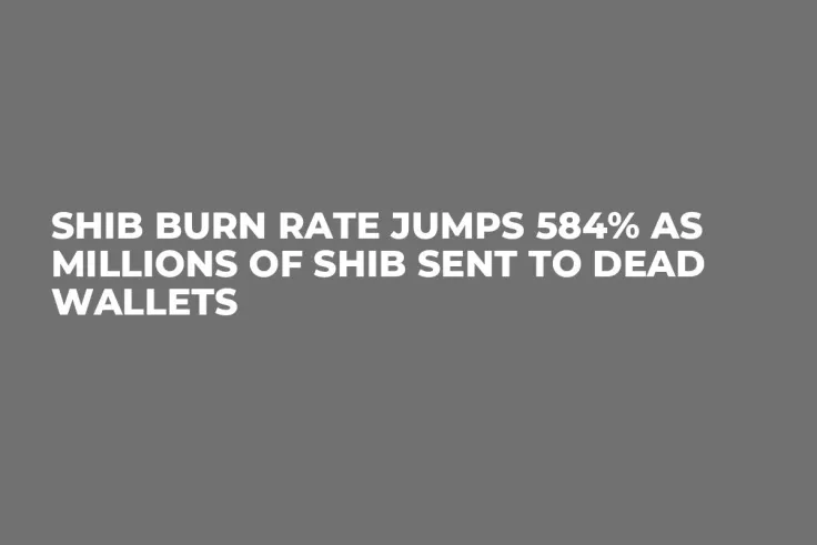 SHIB Burn Rate Jumps 584% as Millions of SHIB Sent to Dead Wallets