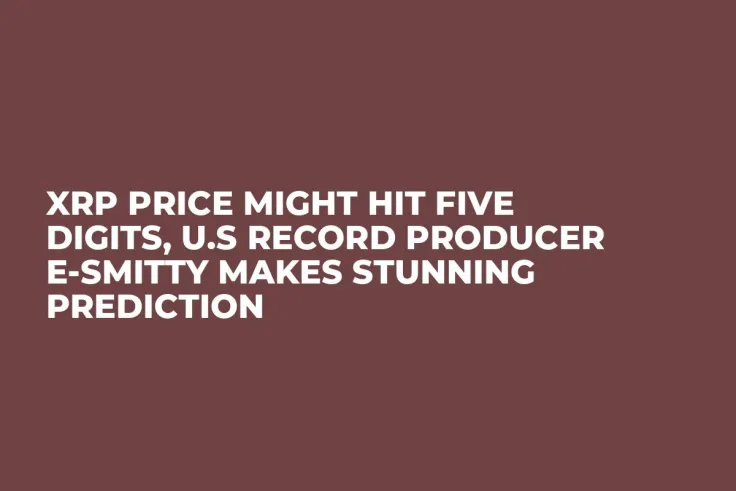 XRP Price Might Hit Five Digits, U.S Record Producer E-Smitty Makes Stunning Prediction