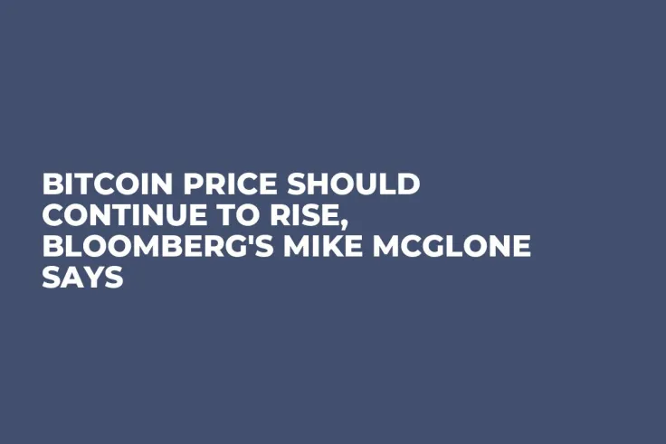 Bitcoin Price Should Continue to Rise, Bloomberg's Mike McGlone Says 