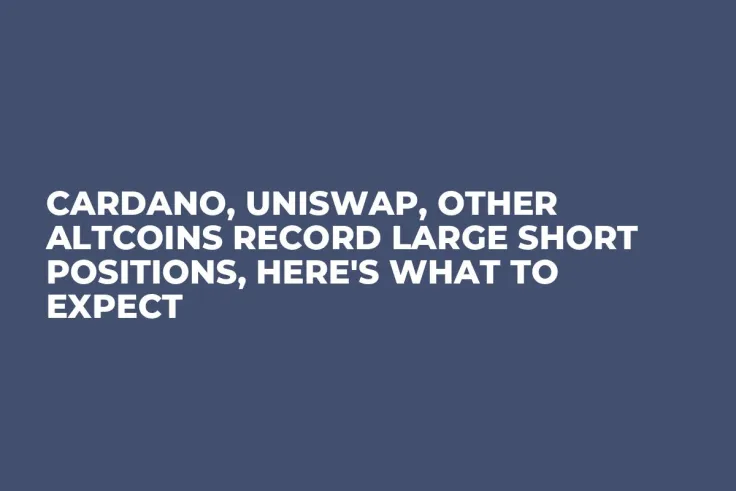 Cardano, Uniswap, Other Altcoins Record Large Short Positions, Here's What to Expect