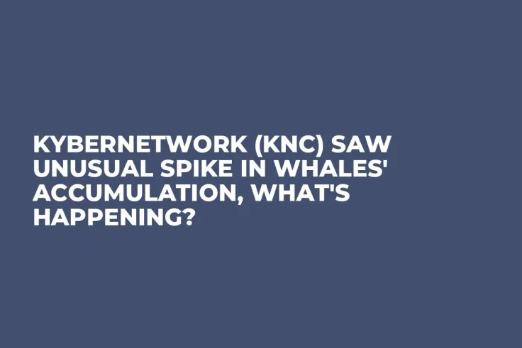 KyberNetwork (KNC) Saw Unusual Spike in Whales' Accumulation, What's Happening?