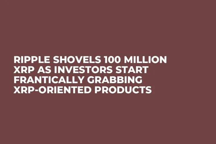 Ripple Shovels 100 Million XRP as Investors Start Frantically Grabbing XRP-Oriented Products