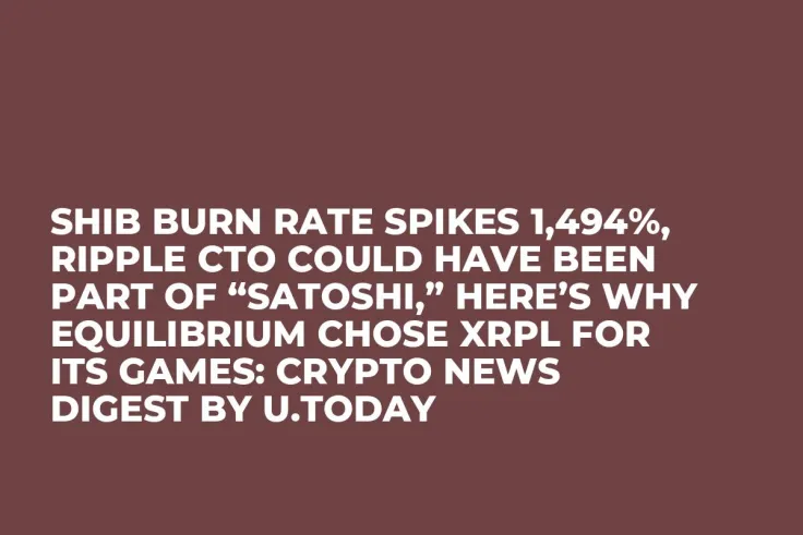 SHIB Burn Rate Spikes 1,494%, Ripple CTO Could Have Been Part of “Satoshi,” Here’s Why Equilibrium Chose XRPL for Its Games: Crypto News Digest by U.Today