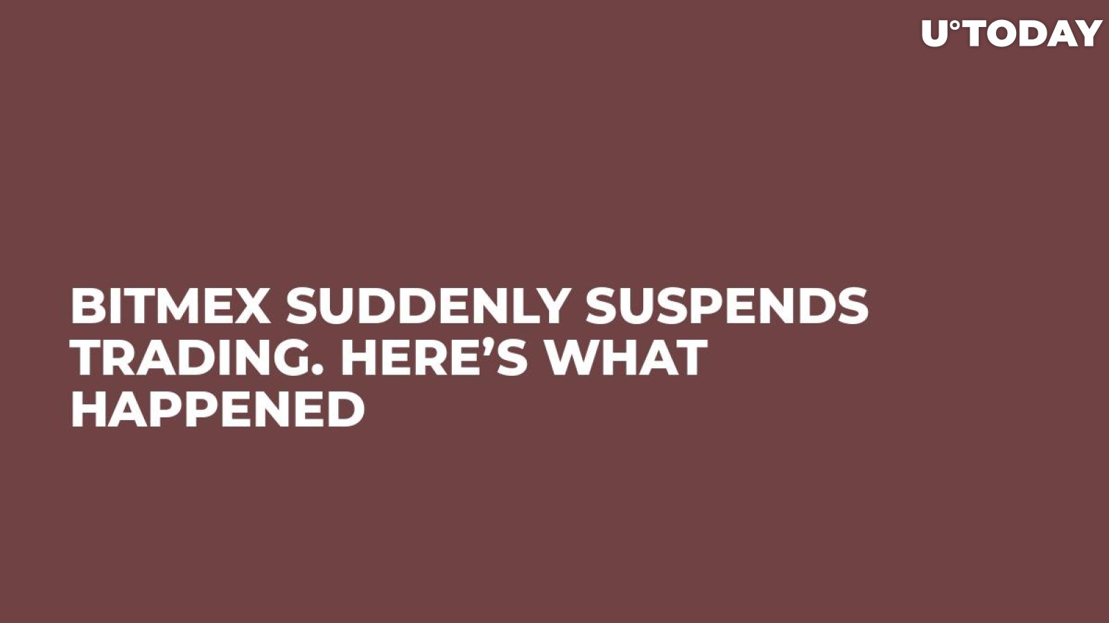BitMEX Suddenly Suspends Trading. Here’s What Happened