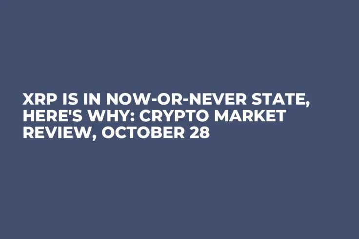 XRP Is in Now-or-Never State, Here's Why: Crypto Market Review, October 28