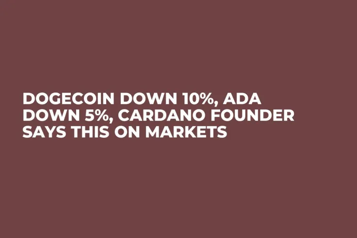 Dogecoin Down 10%, ADA Down 5%, Cardano Founder Says This on Markets
