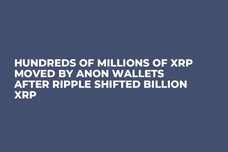 Hundreds of Millions of XRP Moved by Anon Wallets After Ripple Shifted Billion XRP