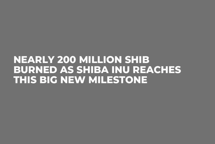 Nearly 200 Million SHIB Burned as Shiba Inu Reaches This Big New Milestone