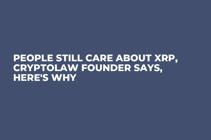 People Still Care About XRP, CryptoLaw Founder Says, Here's Why