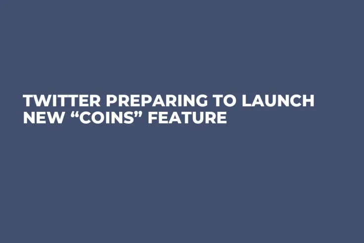 Twitter Preparing to Launch New “Coins” Feature  