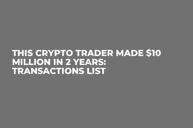 This Crypto Trader Made $10 Million in 2 Years: Transactions List