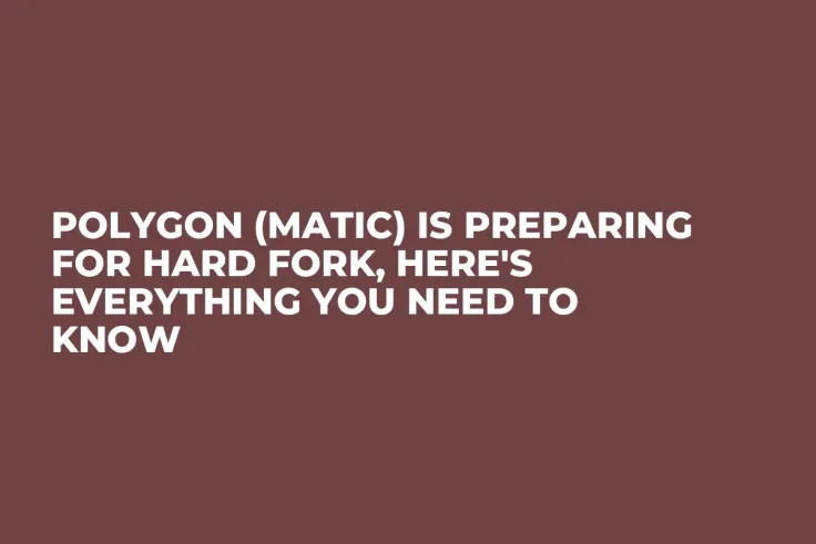 Polygon (MATIC) Is Preparing for Hard Fork, Here's Everything You Need to Know