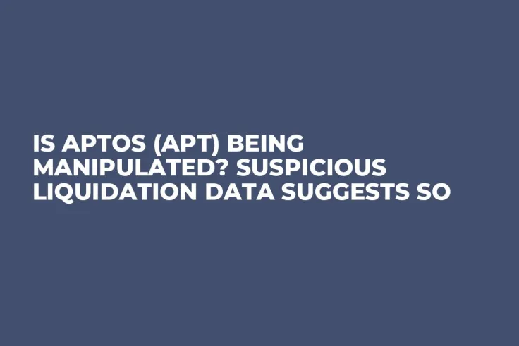 Is Aptos (APT) Being Manipulated? Suspicious Liquidation Data Suggests So