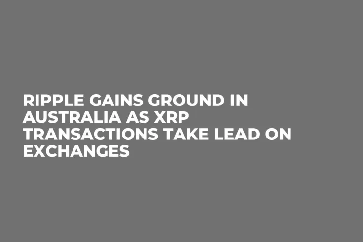 Ripple Gains Ground in Australia as XRP Transactions Take Lead on Exchanges