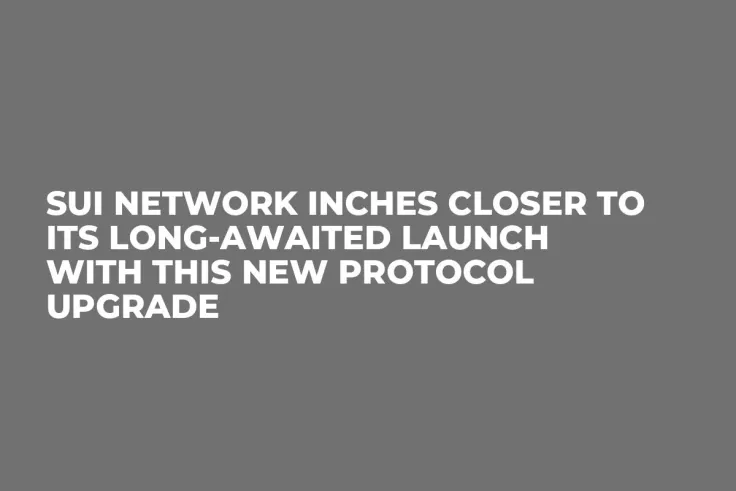 Sui Network Inches Closer to Its Long-Awaited Launch with This New Protocol Upgrade