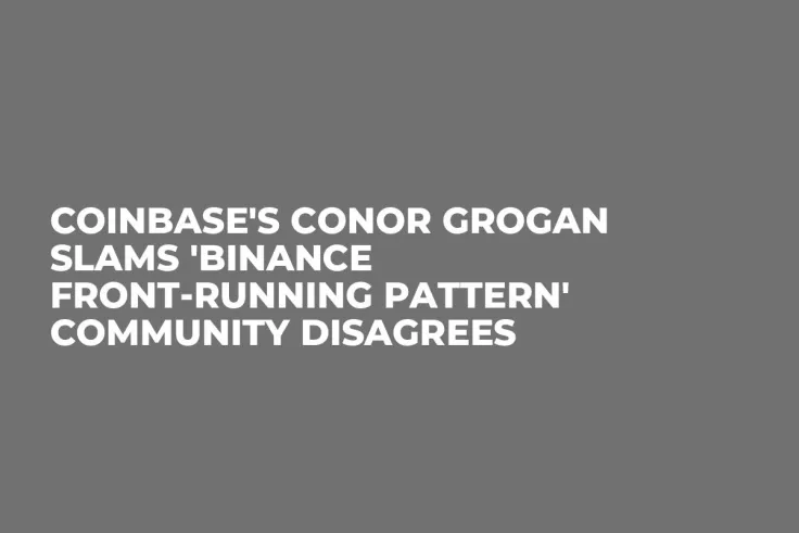 Coinbase's Conor Grogan Slams 'Binance Front-Running Pattern' Community Disagrees
