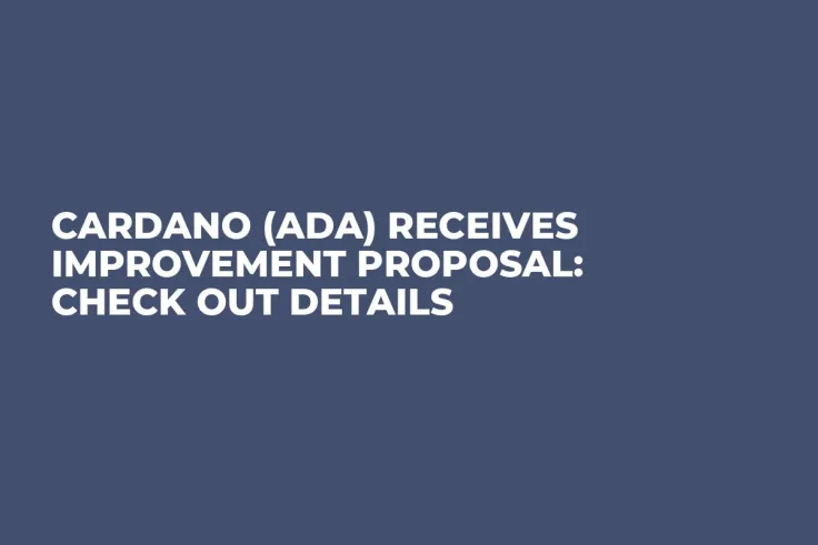 Cardano (ADA) Receives Improvement Proposal: Check out Details