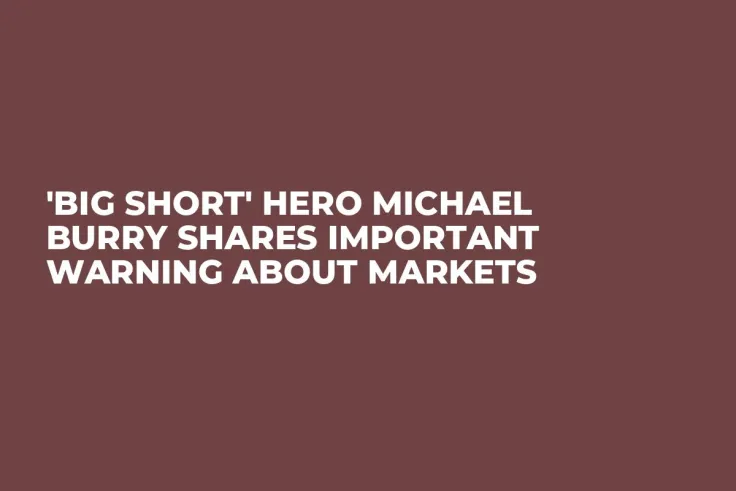 'Big Short' Hero Michael Burry Shares Important Warning About Markets