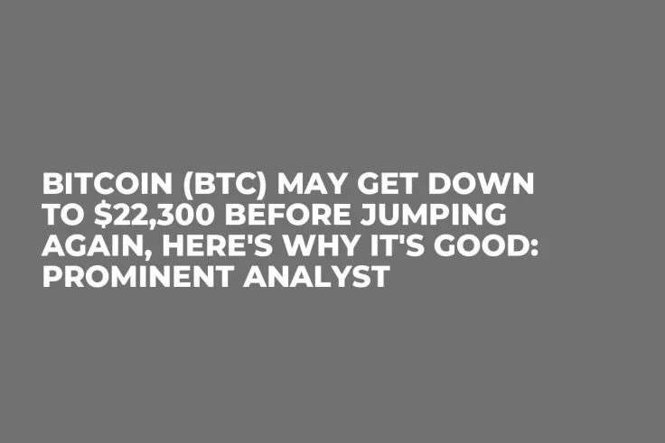 Bitcoin (BTC) May Get Down to $22,300 Before Jumping Again, Here's Why It's Good: Prominent Analyst