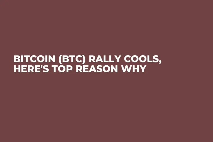 Bitcoin (BTC) Rally Cools, Here's Top Reason Why