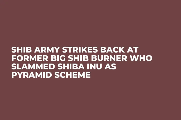 SHIB Army Strikes Back at Former Big SHIB Burner Who Slammed Shiba Inu as Pyramid Scheme
