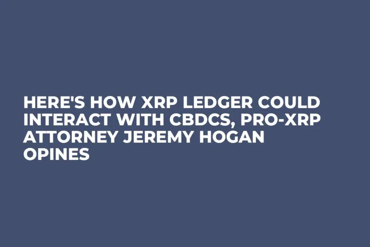 Here's How XRP Ledger Could Interact with CBDCs, Pro-XRP Attorney Jeremy Hogan Opines