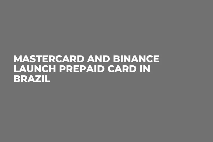 Mastercard and Binance Launch Prepaid Card in Brazil
